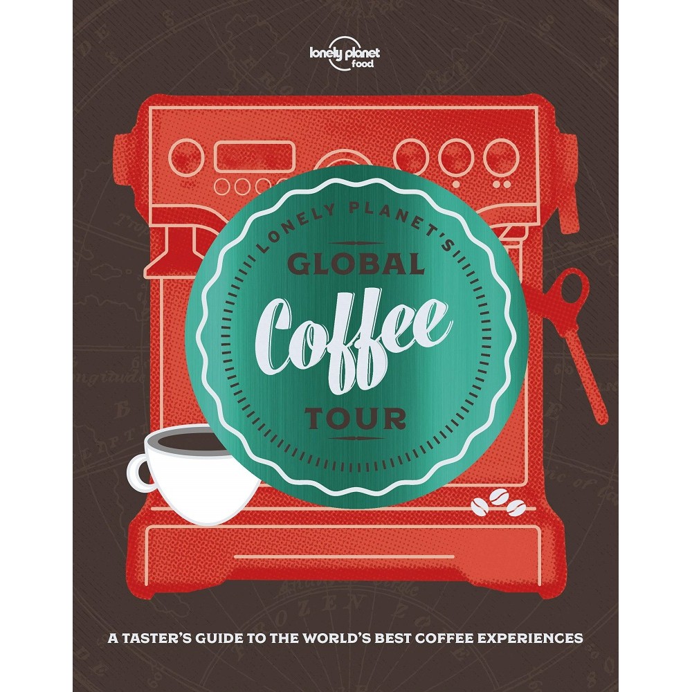 Global Coffee Tour Lonely Planet